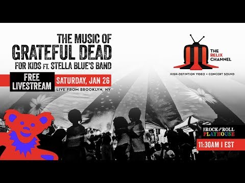The Music of Grateful Dead for Kids :: 1/26/19 | 12PM ET :: Brooklyn Bowl :: Full Show