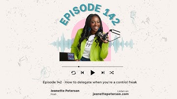 #142 How to delegate when you’re a control freak
