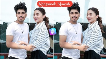 Khatarnak Nawab Aalia Bhat Photo Editing | Photo Editing Khatarnak | Khatarnak Nawab Editing | Rahul
