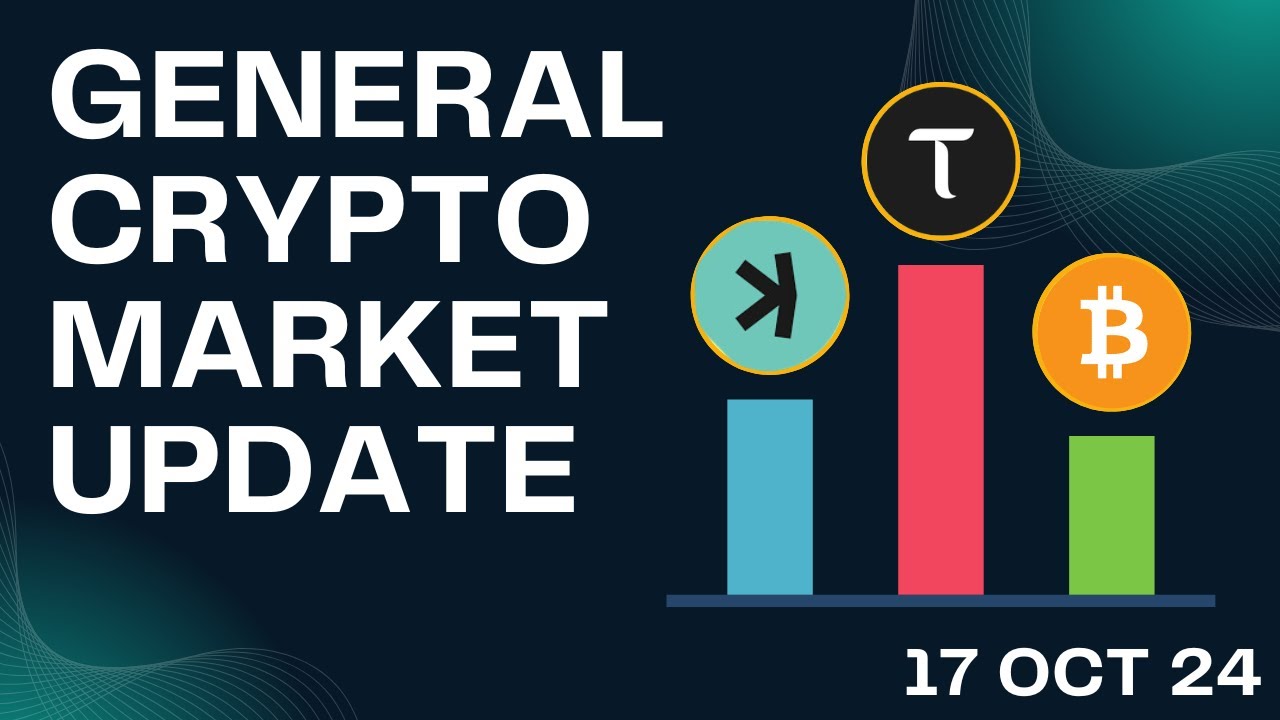 General Crypto Market Update - 17 Oct 24 (Part of a 2 hour live session)