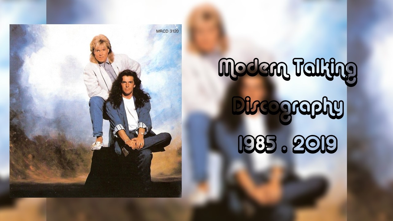 Modern Talking - Discography 1985 / 2019 - YouTube