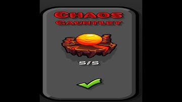 Chaos Gauntlet COMPLETE! [Read desc]