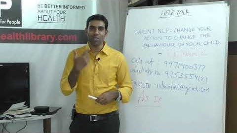 Parent NLP: Change Your Action to Change the Behaviour of Your Child by Mr. Nitin Mohan Lal