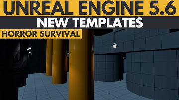 Unreal Engine 5.6 New Templates - FPS Horror Survival Overview
