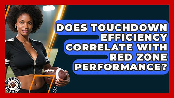 Does Touchdown Efficiency Correlate With Red Zone Performance? | Gridiron Data Digest News