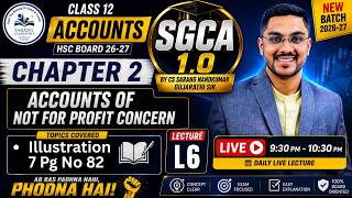 Class 12 Accounts Ch 2 | Not For Profit Concern | Solving of Illu 7 PG 82 | SGCA 1.0 | HSC 26-27 L6