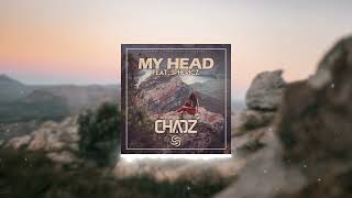 Chaoz - My Head Feat. Sphericz