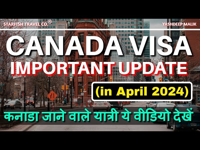 Good News for Canada Visa Applicants in April 2024 / हिंदी में