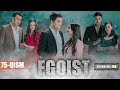 EGOIST ( O'ZBEK SERIALI ) 75-QISM I ЭГОИСТ (ЎЗБЕК СЕРИАЛИ) - 75-ҚИСМ