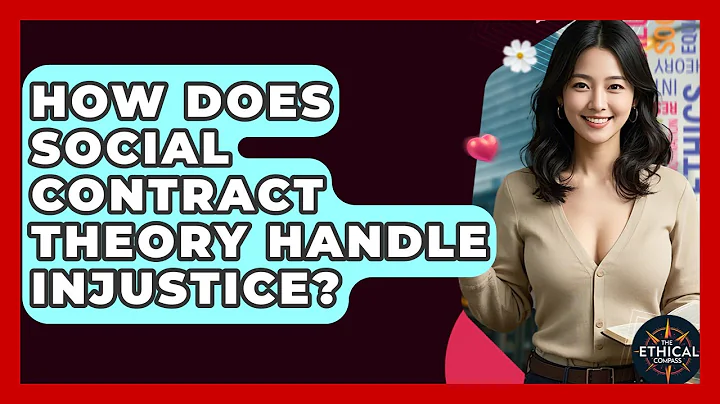 How Does Social Contract Theory Handle Injustice? - The Ethical Compass