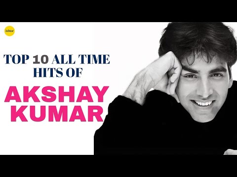 Akshay Kumar Songs Top 10 Videos Jukebox Akki Bollywood Songs