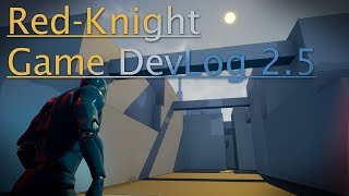 Red-Knight game update 2.5 - UE4 Game DevLog 3