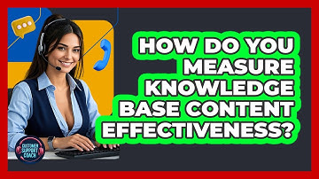 How Do You Measure Knowledge Base Content Effectiveness? - Customer Support Coach