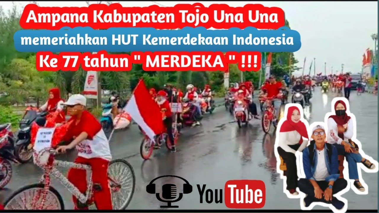 AMPANA  Kabupaten Tojo Una Una memeriahkan HUT Kemerdekaan Indonesia  