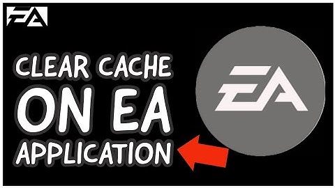 How to Clear Cache on EA App 2024?