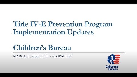 The FFPSA Title IV-E Prevention Program Implementation Updates (audio description)