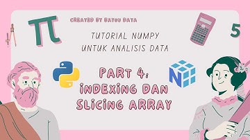 [Tutorial Numpy Untuk Analisis Data Python ] 04. Indexing dan Slicing pada Array