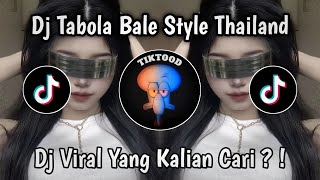 DJ TABOLA BALE STYLE THAILAND VIRAL TIKTOK TERBARU 2025