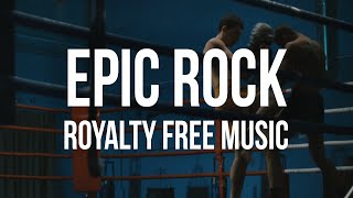 Epic Rock Royalty Free Music (No Copyright Music)