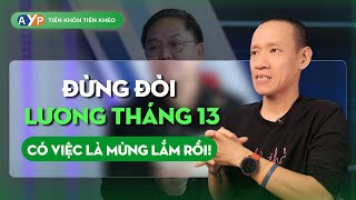 LƯƠNG THÁNG 13 - Cả năm có 1 cái tết mà không được thưởng! ĐÒI HỎI hay QUYỀN LỢI? | Nguyễn Hữu Trí