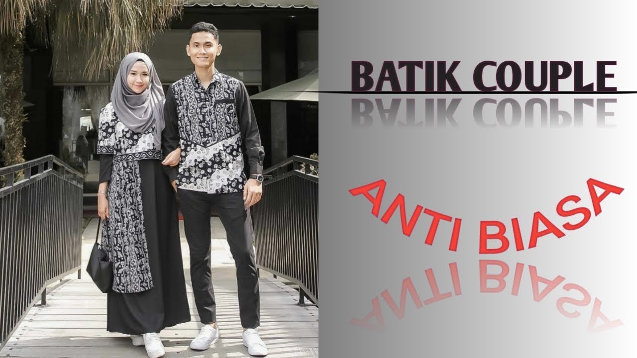  BATIK  COUPLE  MUSLIM ANTI BIASA BUAT  KONDANGAN ATAU LAMARAN  