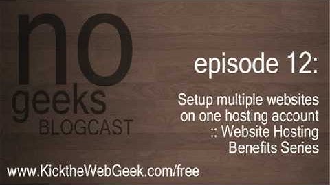 [nogeeks] Blogcast :: Setup multiple websites on one website hosting account
