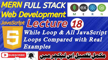 Lecture 18: While Loop & All JavaScript Loops Compared with Real Examples | Beginner