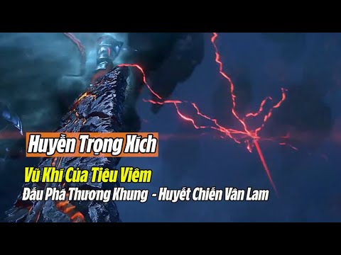 Tất Tần Tật Huyền Trọng Xích Vũ Khí Của tiêu Viêm | Đấu Phá Thương Khung - youtube