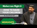 The importance of how you talk to your children  syed asad jafri  muharram 2020 muharram 1442