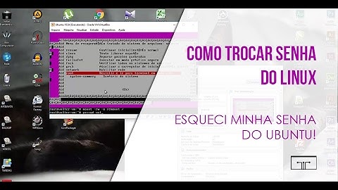 COMO TROCAR SENHA DO LINUX (ESQUECI MINHA SENHA DO UBUNTU!)