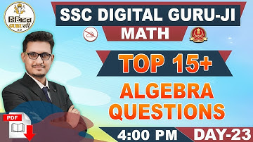 Top 15 Questions of Algebra | Advanced | Arithmetic | Maths | SSC Digital Guru Ji | 4:00 pm