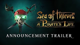 Sea of Thieves: A Pirate's Life - Announcement Trailer