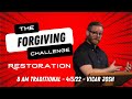 Forgiving Challenge: Restoration - 8AM