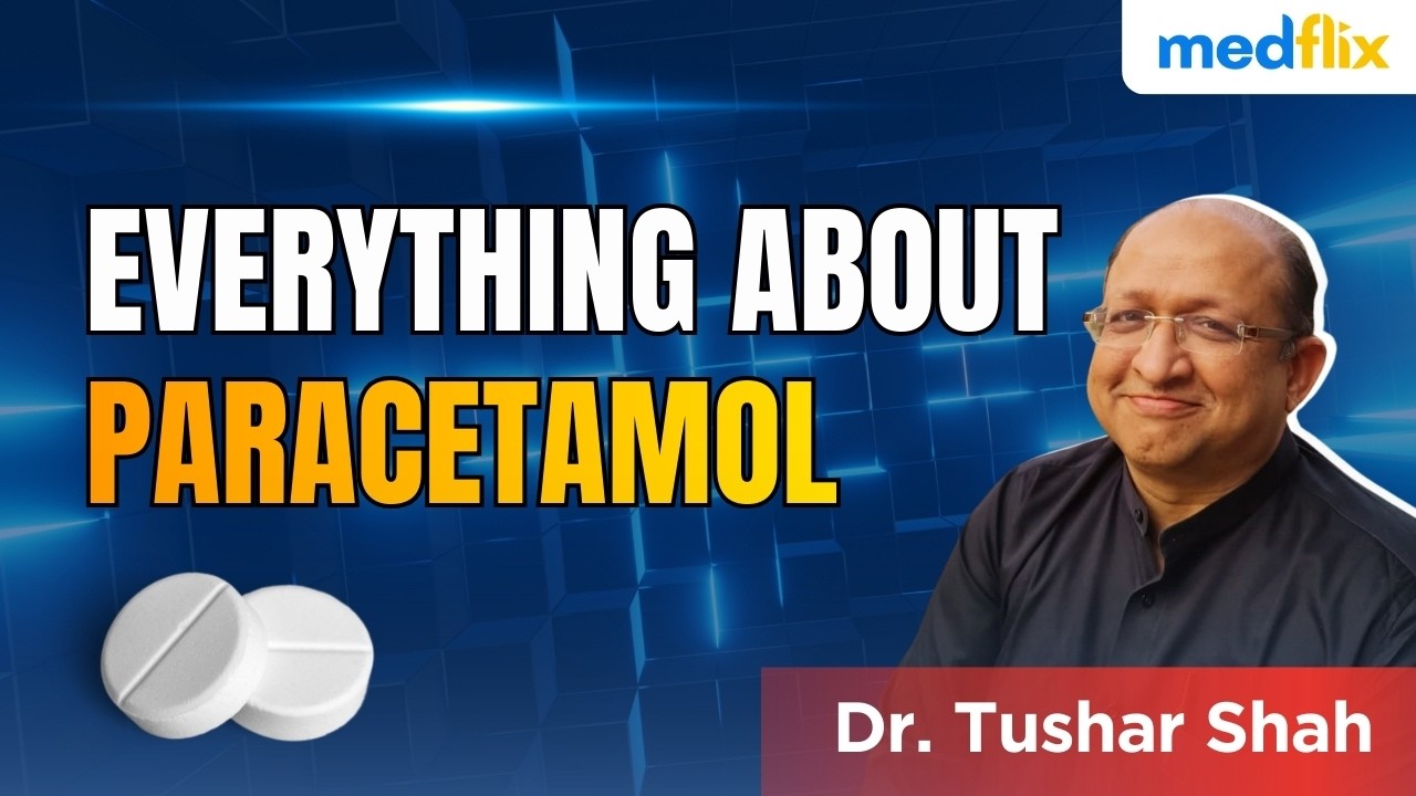 Everything About Paracetamol: Uses, Dosing, Safety & Toxicity | Dr. Tushar Shah