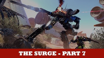 The Surge | First Playthrough | No Commentary - Part 7