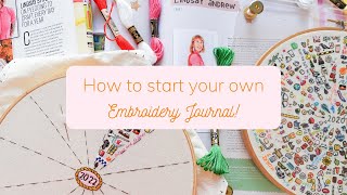 How to start your own Embroidery Journal!