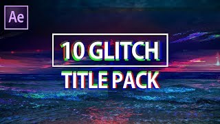 10 GLITCH Title Pack (FREE)  | After Effect Template