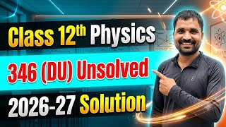 Class 12th Physics Unsolved Paper 346 (DU) Part 1 Solution 2026-27 | UP Board Exam 2027