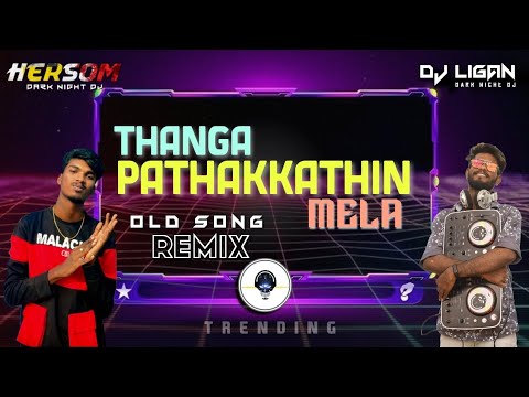 Thangapathakathin MeleRemix Dark Night dj Remix djligan ft dj hersom official  oldisgold  tamilreels