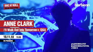 Doc'n Roll Film Festival London 2018: Anne Clark - I will walk out into tomorrow Q&A Doc'n Roll Film Festival London 2018: Anne Clark - I will walk out into tomorrow Q&A
