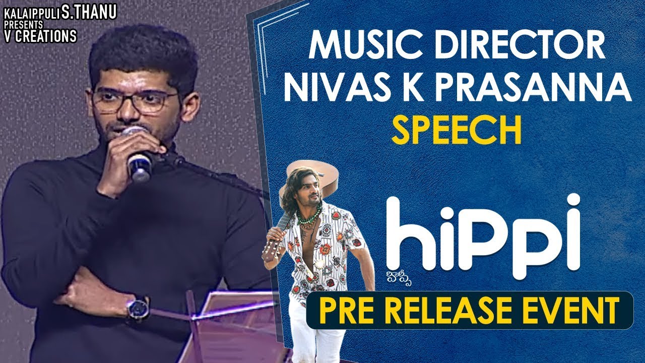 Nivas K Prasanna Speech | Hippi Movie Pre Release Event | Kartikeya | Digangana | TN Krishna