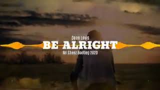 Dean Lewis - Be Alright (MR.CHEEZ Bootleg 2020) DEMO