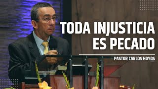 Toda injusticia es pecado  Pastor Carlos Hoyos.