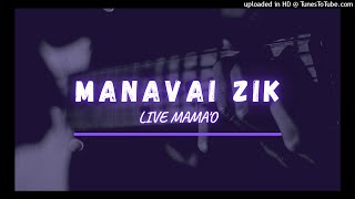 Video thumbnail of "11 MANAVAI ZIK LIVE MAMA'O - KIZSLOW (Corps à corps)"