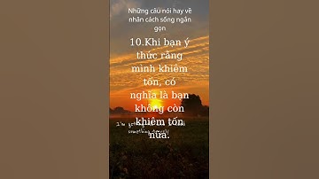 Những câu nói hay về nhân cách sống ngắn gọn #baihoccuocsong #trietlysong #trietlycuocsonghaynhat