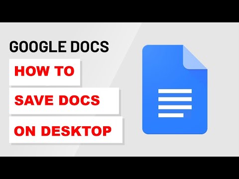वीडियो: आप Google दस्तावेज़ को अपने डेस्कटॉप पर कैसे सहेजते हैं?