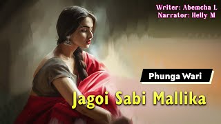 Jagoi Sabi Mallika || Manipuri Phunga Wari || Helly Maisnam🎤 || Abemcha Luwang✍️