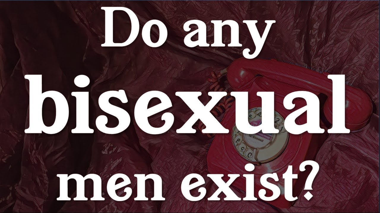 Do Any Bisexual Men Exist Youtube