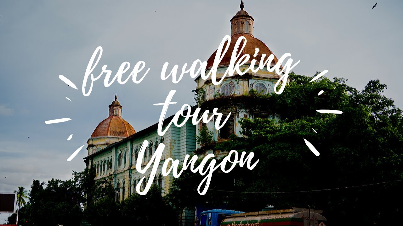 Free Walking Tour Yangon