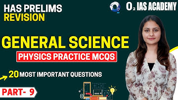 HAS Prelims 2022 - General Science: Physics Questions for HPAS Prelims 2022 - GS Revision for HAS